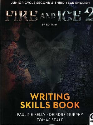 Fire and Ice 2, 2nd Edition: Writing Skills Book - Junior Cycle Second and Third Year English (Second Edition Writing Skills Book)