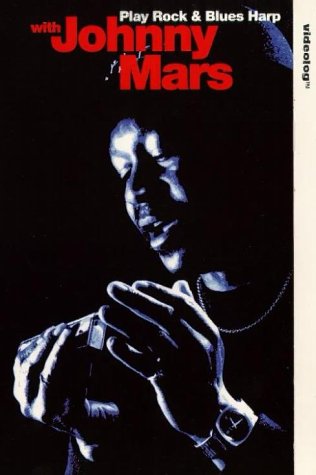 Play Rock And Blues Harp With Johnny Mars [VHS]