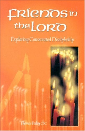 Friends of the Lord, Friends in the Lord: The Radical Way of the Gospel
