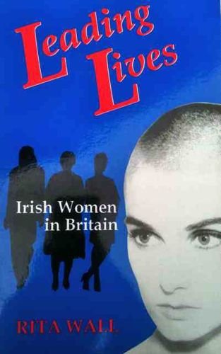 Leading Lives: Irish Women in Britain