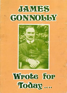 James Connolly Wrote for Today -