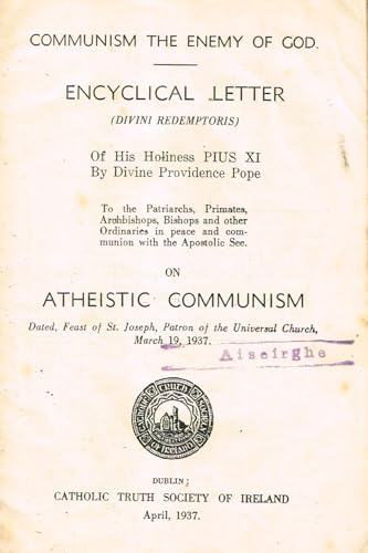 Communism the Enemy of God: Encyclical Letter (Divini Redemptoris) on Atheistic Communism