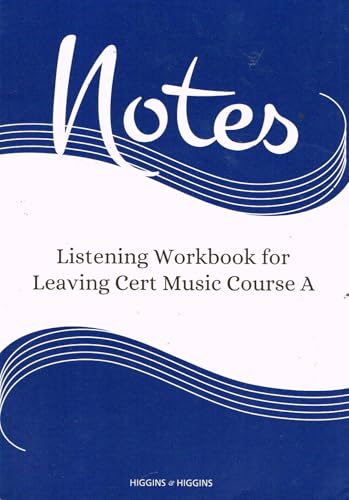 Notes: Listening Workbook for Leaving Cert Music Course A