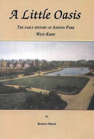 A Little Oasis: Early History of Ashton Park West Kirby