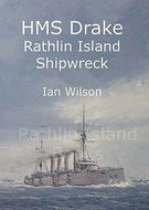 HMS Drake Rathlin Island Shipwreck