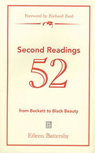 Load image into Gallery viewer, Second Readings : 52: From Beckett To Black Beauty