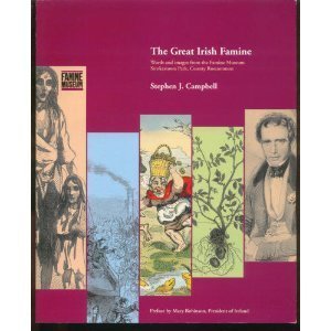Great Irish Famine: Words and Images from the Famine Museum, Strokestown Park, County Roscommon