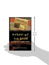 Load image into Gallery viewer, Afraid of the Dark: The Tragic Story of Robert Holohan