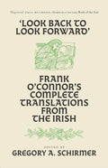 'Look Back to Look Forward': Frank O'Connor's Complete Translations from the Irish