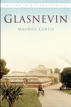 Load image into Gallery viewer, Glasnevin: Ireland in Old Photographs