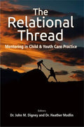 The Relational Thread: Mentoring in Child and Youth Care Practice