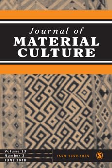 Journal of Material Culture, Volume 23, Number 2, June 2018