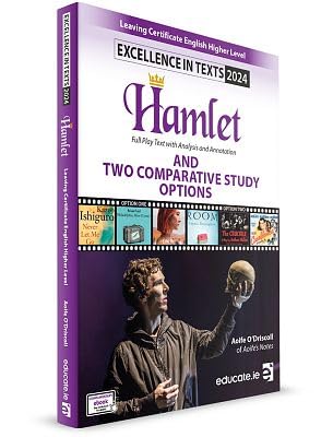 Hamlet: Full Play Text with Analysis and Annotation - and Two Comparative Study Options - Excellence in Texts 2024 - Leaving Certificate English Higher Level