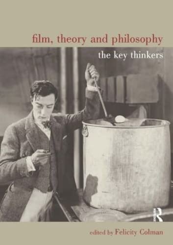 Film, Theory and Philosophy: The Key Thinkers