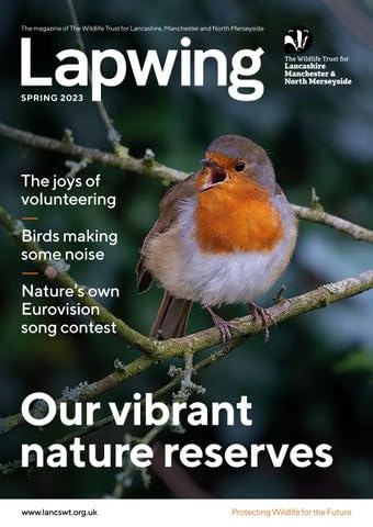 Lapwing, Spring 2023 – the Magazine of the Wildlife Trust for Lancashire Manchester and North Merseyside