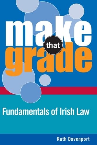 Make That Grade Fundamentals of Irish Law