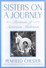 Load image into Gallery viewer, Sisters on a Journey: Portraits of American Midwives