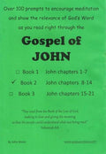 Gospel of John, Book 2: Over 100 Prompts to Encourage Meditation and Show the Relevance of God's Word as you Read Right Through. Chapters 8-14