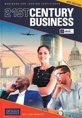 21st Century Business - 4th Edition - Business for Leaving Certificate