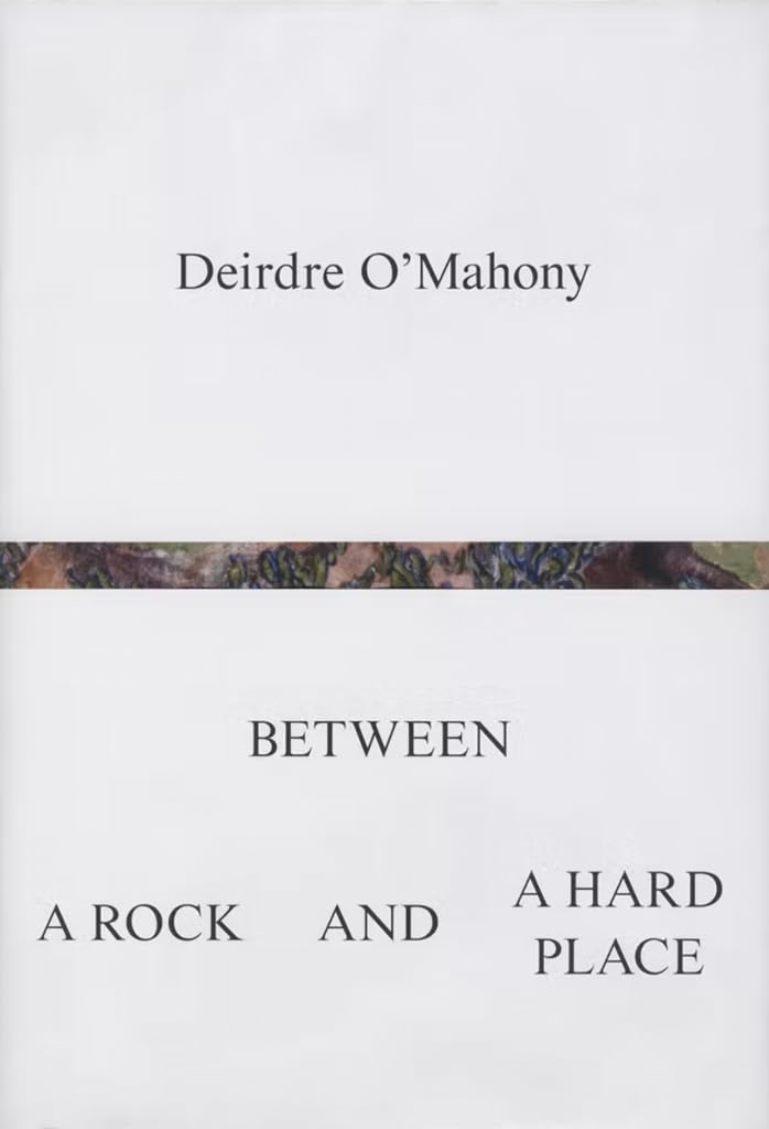Between a Rock and a Hard Place - Deirdre O'Mahony
