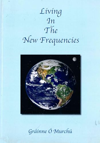 Living in the New Frequencies: Grainne O Murchu