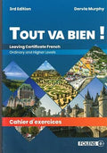 Tout va Bien! - Cahier d'exercices (workbook) - 3rd edition: Leaving Certificate French Ordinary and Higher Levels