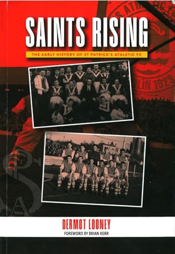 Saints Rising: The Early History of St Patrick's Athletic FC