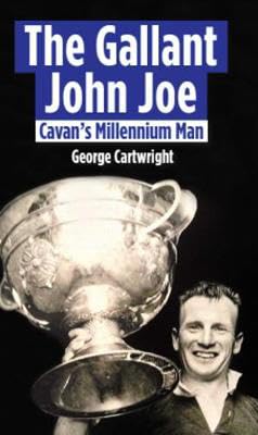 The Gallant John Joe: Cavan's Millennium Man