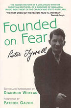 Load image into Gallery viewer, &quot;Founded on Fear&quot;: Letterfrack Industrial School, War and Exile by Peter Tyrrell