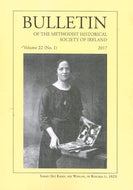 Bulletin of the Methodist Historical Society of Ireland, Volume 22 (No. 1), 2017