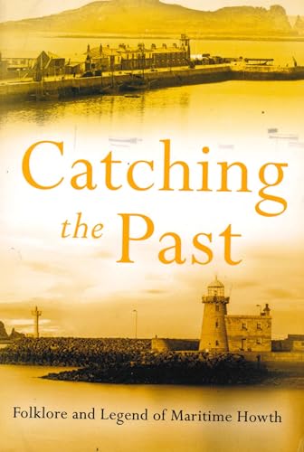 Catching the Past: Folklore and Legend of Maritime Howth