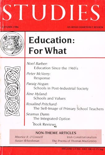 Studies: An Irish Quarterly Review, Vol 75, No 299, Autumn 1986: Education: For What?