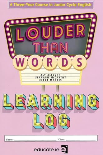 Louder than Words - Learning Log - A Three-Year Course in Junior Cycle English