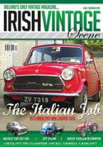 Irish Vintage Scene, Issue 7, December 2006: 1973 Innocenti Mini Cooper 1300, Wolseley 1500 1957-1965, 1972 Leyland, Massey Ferguson Restoration