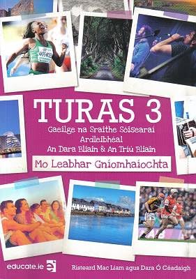 Turas 3: Gaeilge na Sraithe Sóisearaí Ardleibhéal - an Dara Bliain agus An Tríú Bliain - Mo Leabhar Gníomhaíochta/Mo Phunann - combined edition