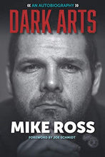 Load image into Gallery viewer, Dark Arts: Mike Ross: An Autobiography