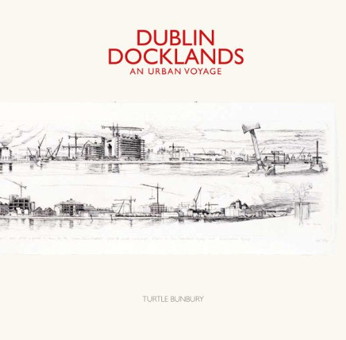 Dublin Docklands - an Urban Voyage