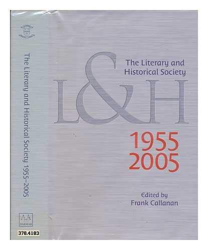 The Literary and Historical Society 1955-2005