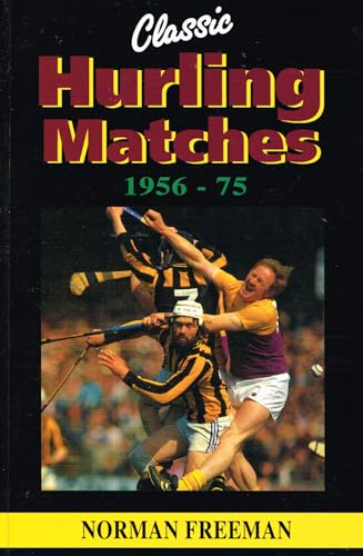 Classic Hurling Matches, 1956-75