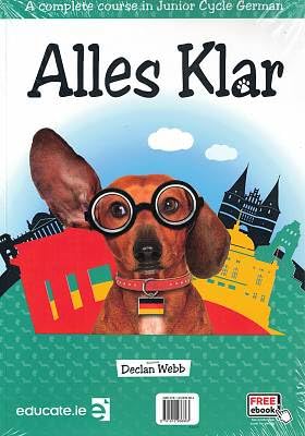 Alles Klar: A complete course in Junior Cycle German