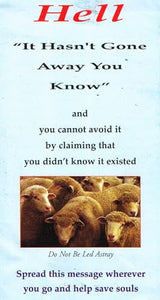 Hell: "It Hasn't Gone Away You Know" and You Cannot Avoid It By Claiming That You Didn't Know It Existed