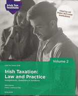 Irish Taxation: Law and Practice, Volume 2: Assignments, Questions and Solutions, 16th Edition, 2018/2019 - Irish Tax Series 2018