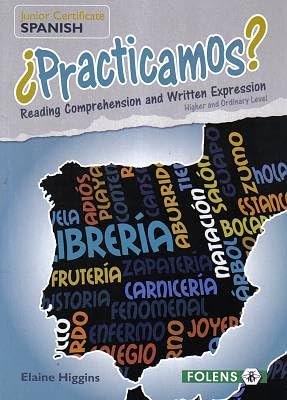 Practicamos? Junior Certificate Spanish - Reading Comprehension and Written Expression - Higher and Ordinary Level
