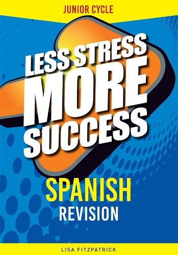 Less Stress More Success Spanish Revision Junior Cert