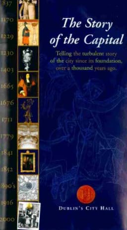 Dublin's City Hall: The Story of the Capital - Telling the Turbulent Story of the City since its Foundation, Over a Thousand Years Ago [VHS Cassette]