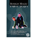 Rough Magic: First Plays