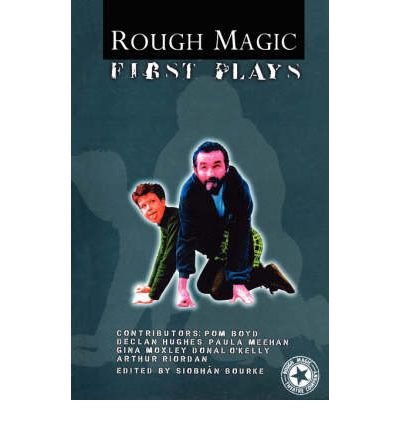 Rough Magic: First Plays
