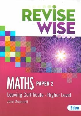 Revise Wise: Maths - Paper 2 - Leaving Certificate - Higher Level (ReviseWise)