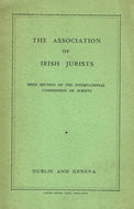 The Association of Irish Jurists - Irish Section of the International Commission of Jurists - Dublin and Geneva