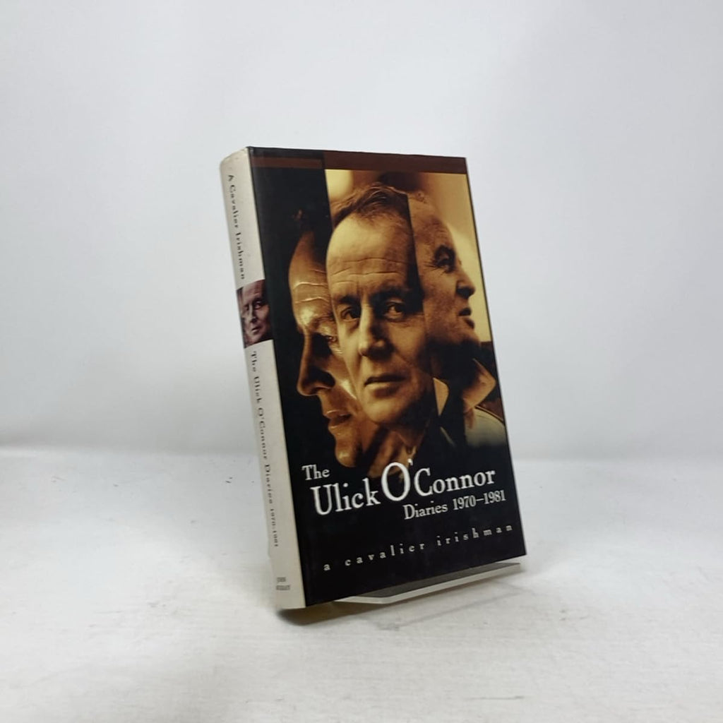 The Ulick O'Connor Diaries 1970-1981: A Cavalier Irishman